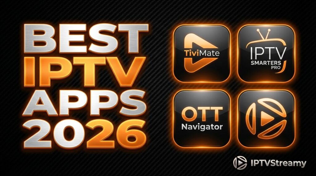 Best IPTV Apps for Android TV 2026